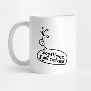 Sometimes I Get Confused Mug